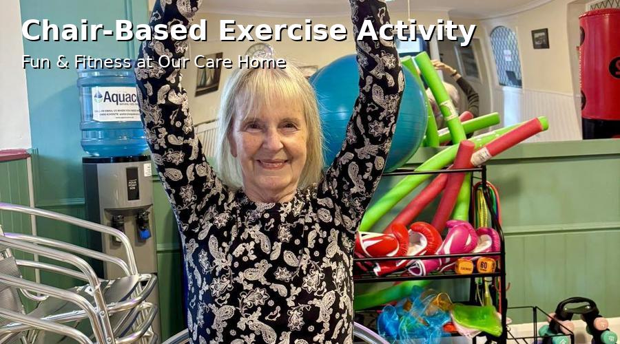 Chair-Based Exercise for Seniors – Staying Active at Any Age!
